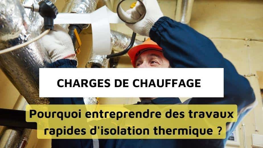 Charges de chauffage en copropriété : le potentiel des travaux rapides