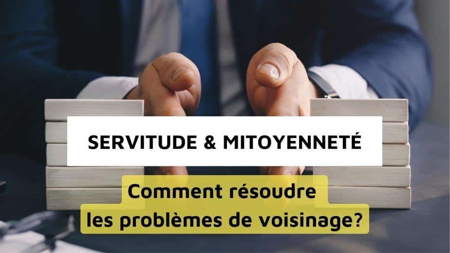 Problèmes de voisinage : les règles de servitude et de mitoyenneté