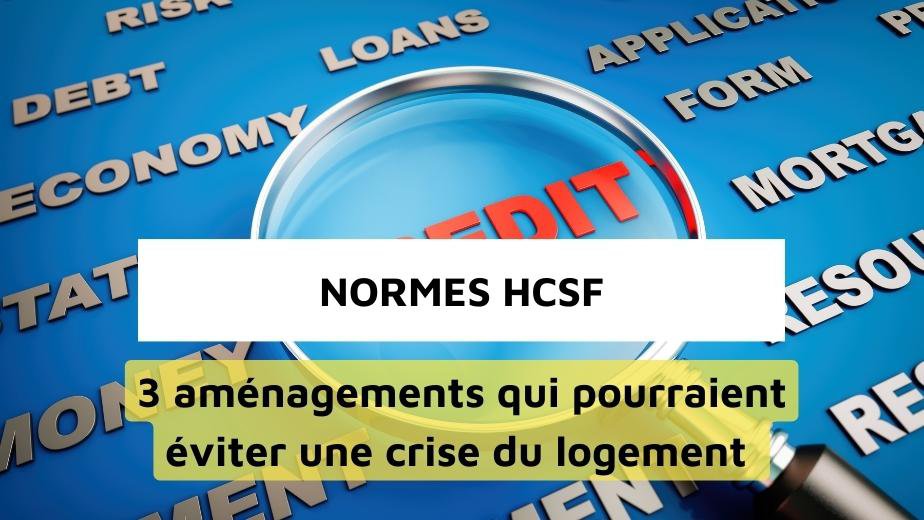 Normes HCSF : des aménagements pour prévenir une crise du logement
