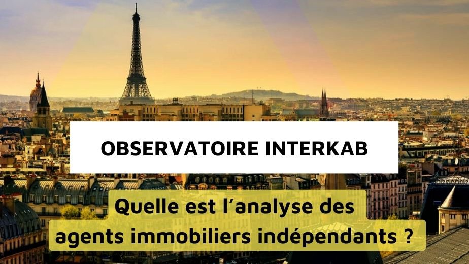 Observatoire Interkab : éclairage des agents immobiliers indépendants